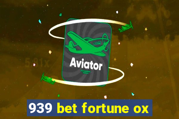 939 bet fortune ox